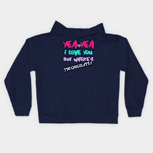 Chocolate First, Chocolate Lovers, What's Love Got To Do With It Kids Hoodie